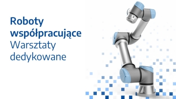 Roboty współpracujące – warsztaty dedykowane