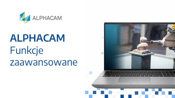 ALPHACAM – Funkcje zaawansowane