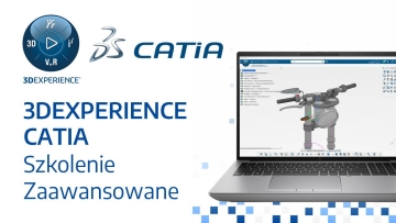 3DEXPERIENCE CATIA Szkolenie Zaawansowane