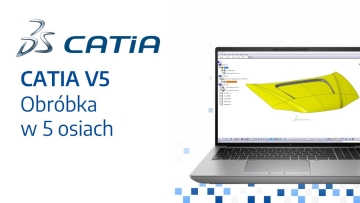 CATIA V5 Obróbka w 5 osiach