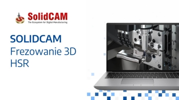 SolidCAM – Frezowanie 3D HSR