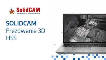 SolidCAM – Frezowanie 3D HSS