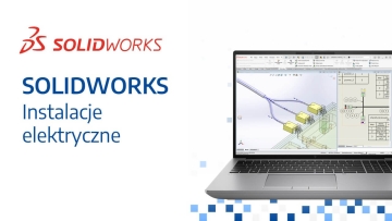 SOLIDWORKS – Instalacje elektryczne